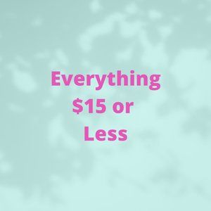 Everything is $15 or less !!